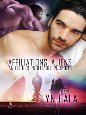 Affiliations, Aliens, and Other Profitable Pursuits - ebook